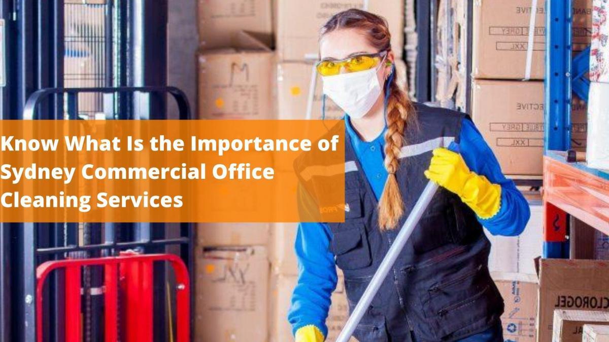 Know What Is the Importance of Sydney Commercial Office Cleaning Services