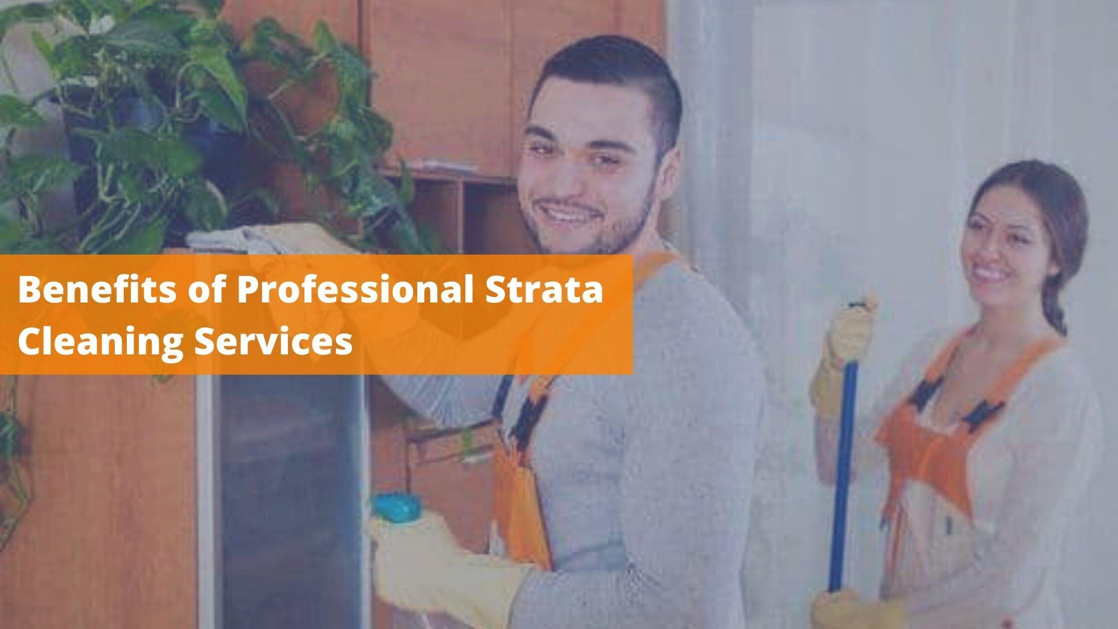 Benefits of Professional Strata Cleaning Services